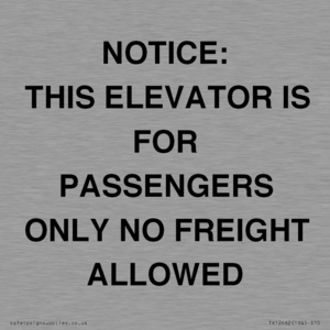 NOTICE: THIS ELEVATOR IS FOR PASSENGERS ONLY NO FREIGHT ALLOWED